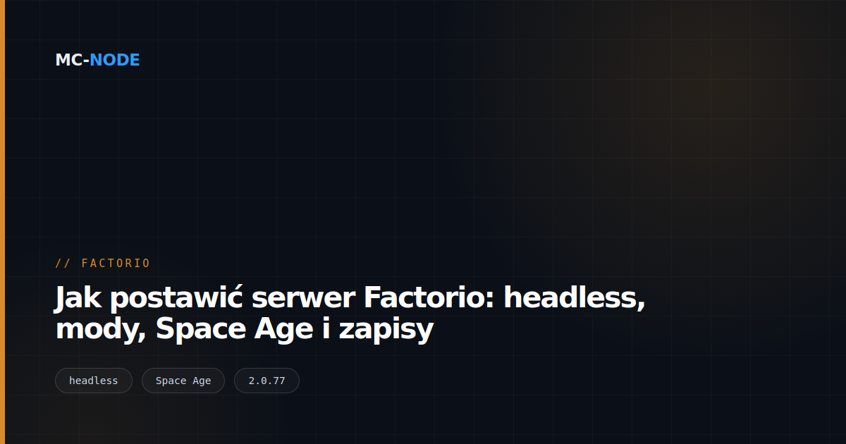 Jak postawić serwer Factorio: headless, mody, Space Age i zapisy
