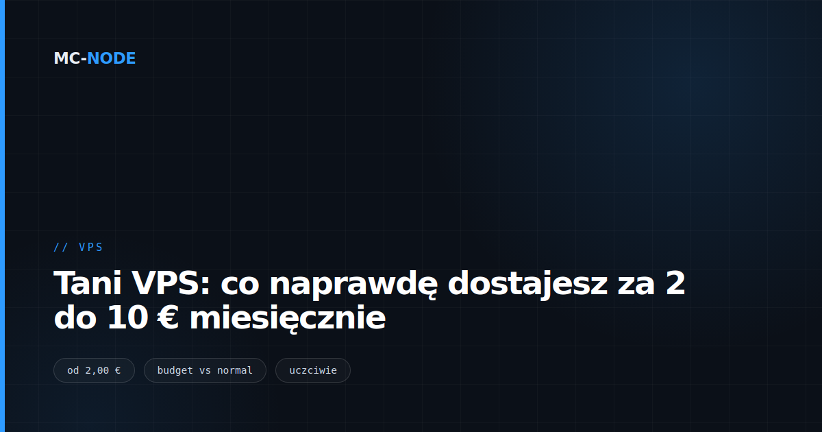 Tani VPS: co naprawdę dostajesz za 2 do 10 € miesięcznie
