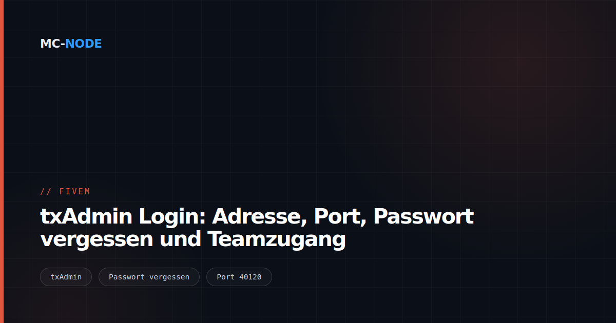 txAdmin Login: Adresse, Port, Passwort vergessen und Teamzugang