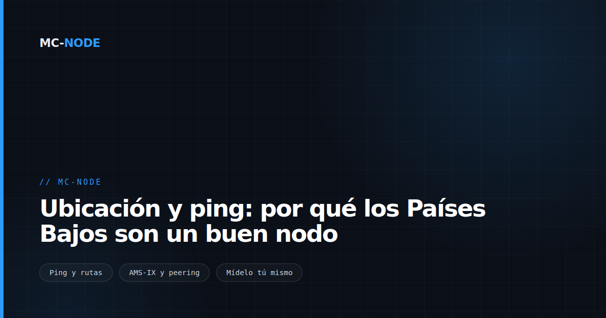 Ubicación y ping: por qué los Países Bajos son un buen nodo