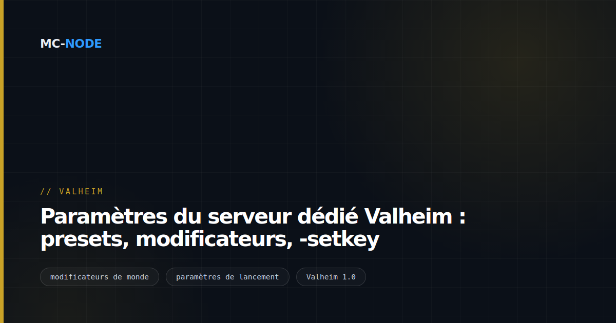 Paramètres du serveur dédié Valheim : presets, modificateurs, -setkey