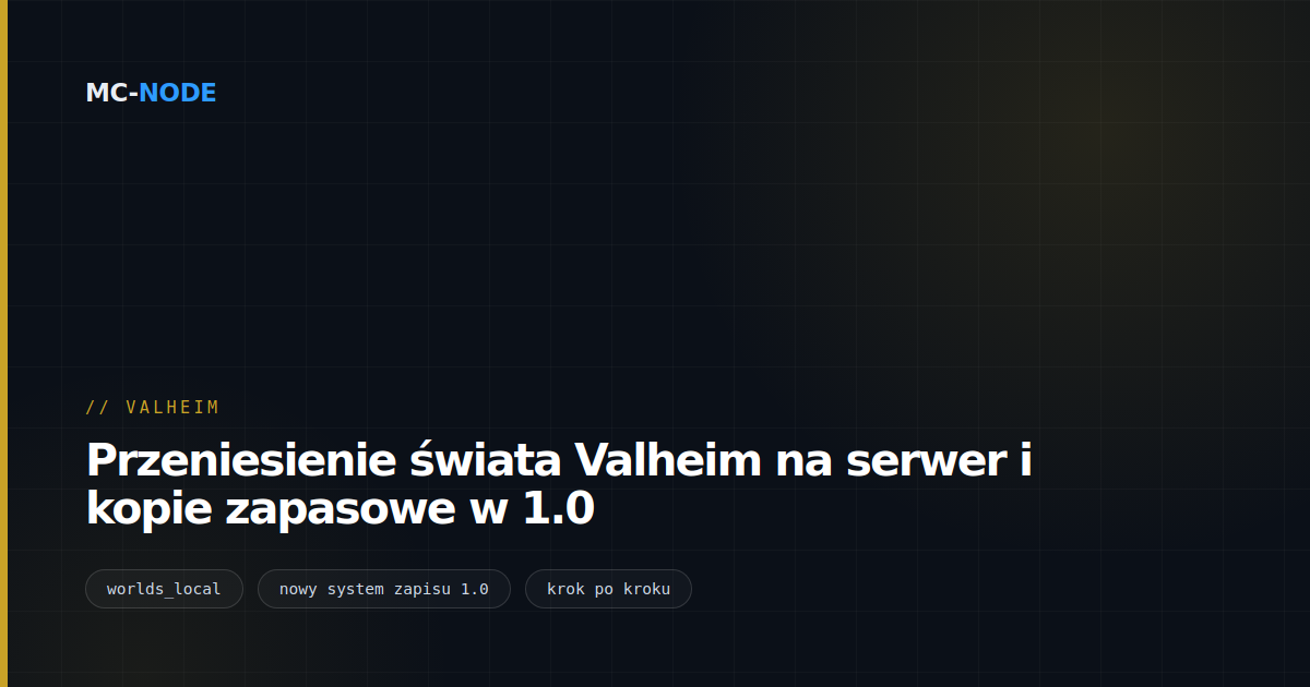 Przeniesienie świata Valheim na serwer i kopie zapasowe w 1.0