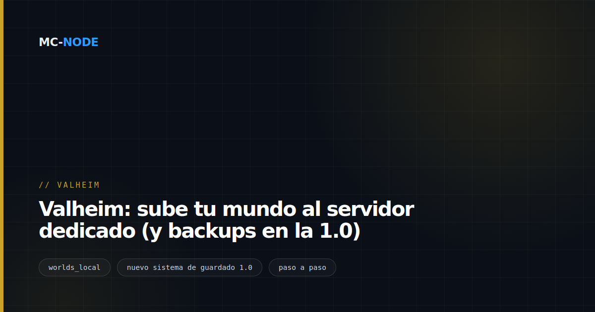 Valheim: sube tu mundo al servidor dedicado (y backups en la 1.0)