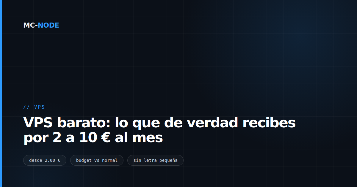 VPS barato: lo que de verdad recibes por 2 a 10 € al mes