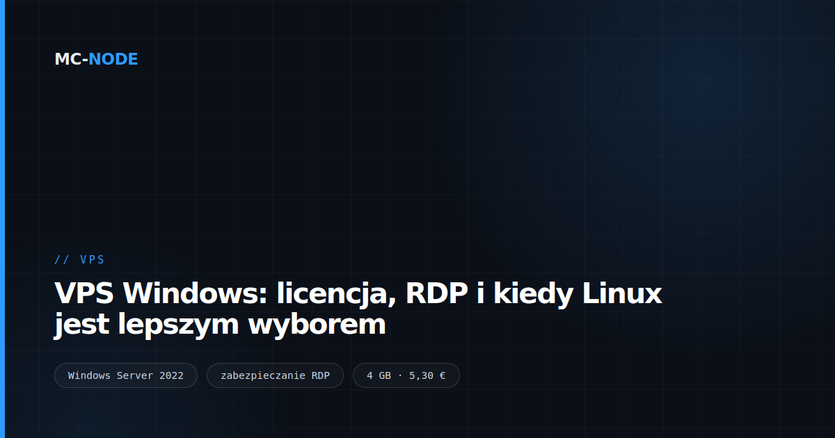 VPS Windows: licencja, RDP i kiedy Linux jest lepszym wyborem