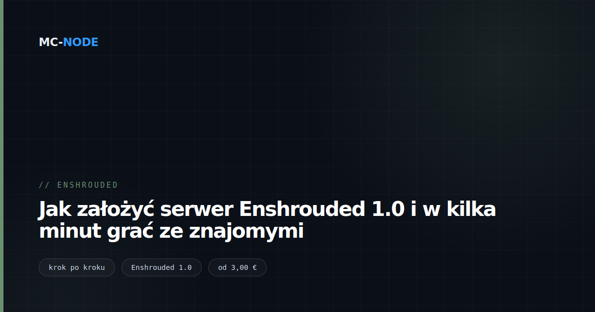 Jak założyć serwer Enshrouded 1.0 i w kilka minut grać ze znajomymi